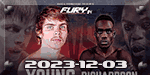 Fury FC 84 - Young vs. Richardson - Dec 3