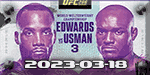 UFC 286 - Edwards vs. Usman 3 - Mar 18